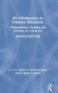 An Introduction to Distance Education: Understanding Teaching and Learning in a New Era