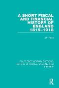 A Short Fiscal and Financial History of England, 1815-1918