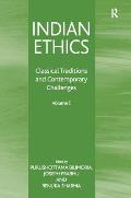 Indian Ethics: Classical Traditions and Contemporary Challenges: Volume I