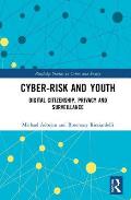 Cyber-risk and Youth: Digital Citizenship, Privacy and Surveillance