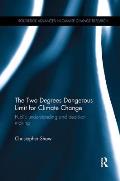 The Two Degrees Dangerous Limit for Climate Change: Public Understanding and Decision Making
