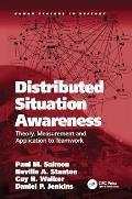 Distributed Situation Awareness: Theory, Measurement and Application to Teamwork