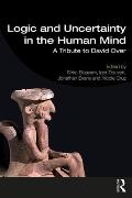 Logic and Uncertainty in the Human Mind: A Tribute to David E. Over