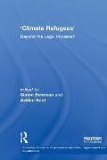 Climate Refugees: Beyond the Legal Impasse?