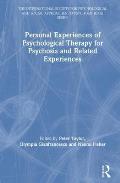 Personal Experiences of Psychological Therapy for Psychosis and Related Experiences