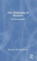 The Philosophy of Pleasure: An Introduction