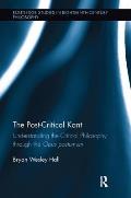 The Post-Critical Kant: Understanding the Critical Philosophy Through the Opus Postumum
