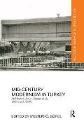 Mid-Century Modernism in Turkey: Architecture Across Cultures in the 1950s and 1960s