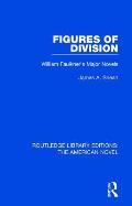 Figures of Division: William Faulkner's Major Novels