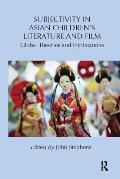 Subjectivity in Asian Children's Literature and Film: Global Theories and Implications