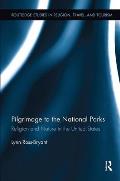 Pilgrimage to the National Parks: Religion and Nature in the United States
