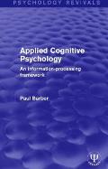 Applied Cognitive Psychology: An Information-Processing Framework