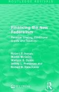 Financing the New Federalism: Revenue Sharing, Conditional Grants and Taxation