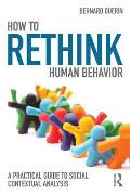 How to Rethink Human Behavior: A Practical Guide to Social Contextual Analysis