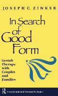 In Search of Good Form: Gestalt Therapy with Couples and Families