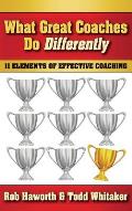 What Great Coaches Do Differently: 11 Elements of Effective Coaching