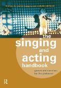 The Singing and Acting Handbook: Games and Exercises for the Performer