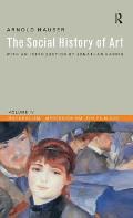Social History of Art, Volume 4: Naturalism, Impressionism, the Film Age