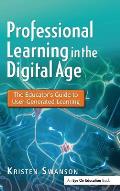 Professional Learning in the Digital Age: The Educator's Guide to User-Generated Learning