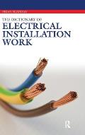 Dictionary of Electrical Installation Work: Illustrated Dictionary - A Practical A-Z Guide
