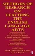 Methods of Research on Teaching the English Language Arts: The Methodology Chapters From the Handbook of Research on Teaching the English Language Art