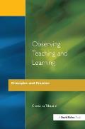 Observing Teaching and Learning - Principles and Practice