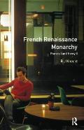 French Renaissance Monarchy: Francis I & Henry II