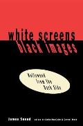 White Screens/Black Images: Hollywood from the Dark Side