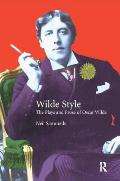 Wilde Style: The Plays and Prose of Oscar Wilde