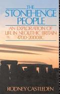 The Stonehenge People: An Exploration of Life in Neolithic Britain 4700-2000 BC