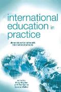 International Education in Practice: Dimensions for Schools and International Schools