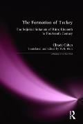 The Formation of Turkey: The Seljukid Sultanate of Rum: Eleventh to Fourteenth Century