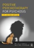 Positive Psychotherapy for Psychosis: A Clinician's Guide and Manual