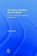 The American West and the World: Transnational and Comparative Perspectives