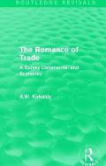 The Romance of Trade: A Survey Commercial and Economic