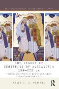The Legacy of Demetrius of Alexandria 189-232 CE: The Form and Function of Hagiography in Late Antique and Islamic Egypt