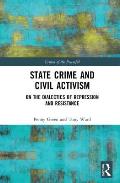 State Crime and Civil Activism: On the Dialectics of Repression and Resistance