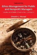 Ethics Management For Public & Nonprofit Managers Leading & Building Organizations Of Integrity