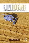Global Foodscapes: Oppression and resistance in the life of food