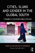 Cities, Slums and Gender in the Global South: Towards a feminised urban future