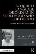 Acquired Language Disorders in Adulthood & Childhood Selected Works of Elaine Funnell