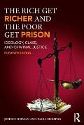 Rich Get Richer & The Poor Get Prison Ideology Class & Criminal Justice
