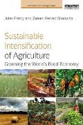 Sustainable Intensification of Agriculture: Greening the World's Food Economy