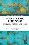 Democratic Rural Organizations: Thresholds for Evolution in Africa and Asia