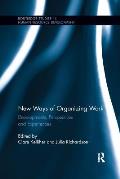 New Ways of Organizing Work: Developments, Perspectives, and Experiences
