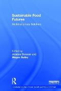 Sustainable Food Futures: Multidisciplinary Solutions
