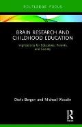 Brain Research and Childhood Education: Implications for Educators, Parents, and Society