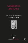 Conscience and Critic: The selected works of Keith Tudor
