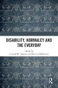 Disability, Normalcy, and the Everyday