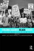 Violence Against Black Bodies: An Intersectional Analysis of How Black Lives Continue to Matter